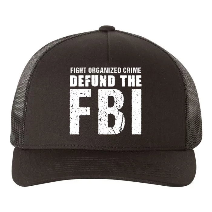 Fight Organized Crime Defund The FBI Yupoong Adult 5-Panel Trucker Hat