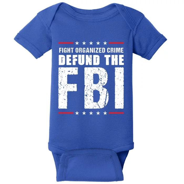 Fight Organized Crime Defund The FBI Baby Bodysuit