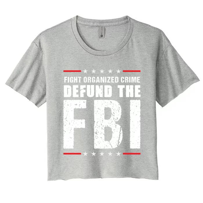 Fight Organized Crime Defund The FBI Women's Crop Top Tee