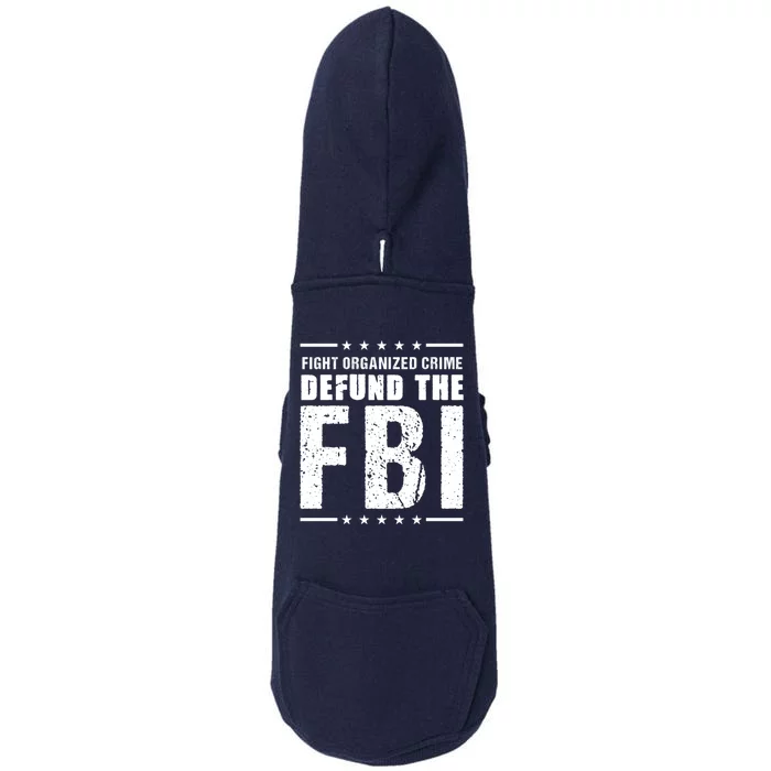 Fight Organized Crime Defund The FBI Doggie 3-End Fleece Hoodie