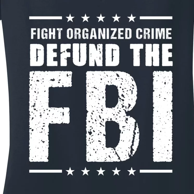 Fight Organized Crime Defund The FBI Women's V-Neck T-Shirt