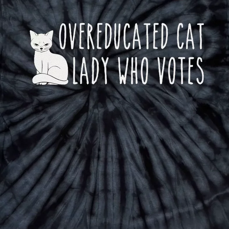 Funny Overeducated Cat Lady Who Votes For Kamala Harris 2024 Gift Tie-Dye T-Shirt