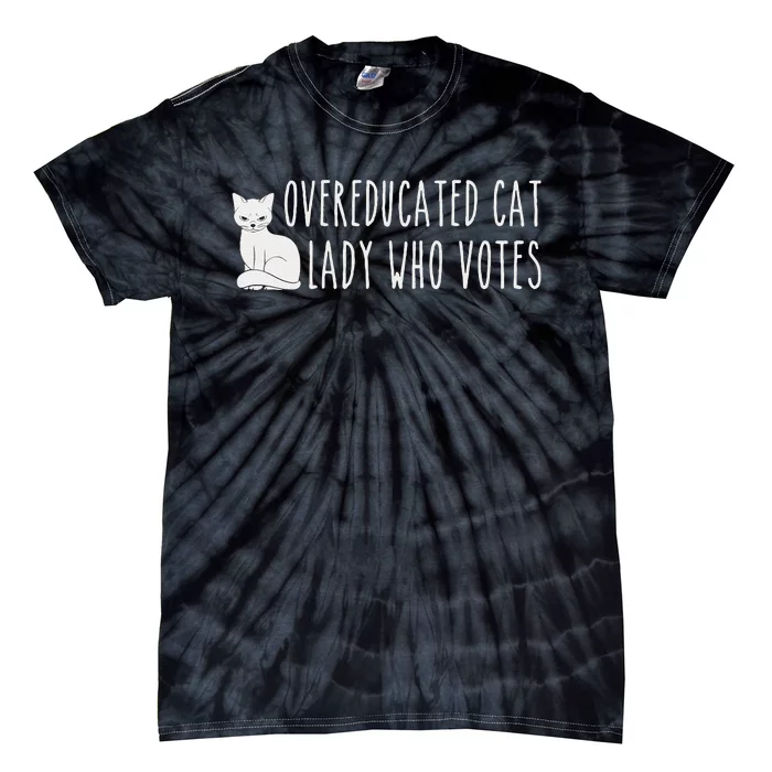 Funny Overeducated Cat Lady Who Votes For Kamala Harris 2024 Gift Tie-Dye T-Shirt