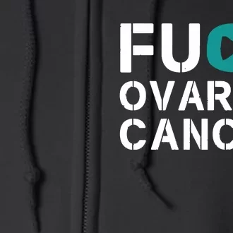 Fuck Ovarian Cancer Awareness Teal Ribbon Warrior Survivor Full Zip Hoodie