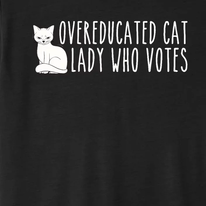 Funny Overeducated Cat Lady Who Votes For Kamala Harris 2024 ChromaSoft Performance T-Shirt