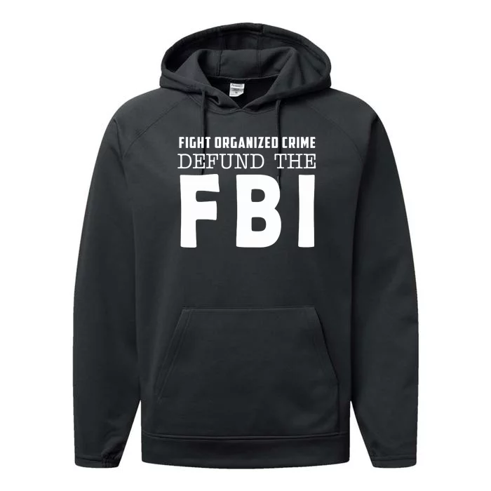 Fight Organized Crime Defund The FBI Performance Fleece Hoodie