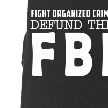 Fight Organized Crime Defund The FBI Doggie 3-End Fleece Hoodie