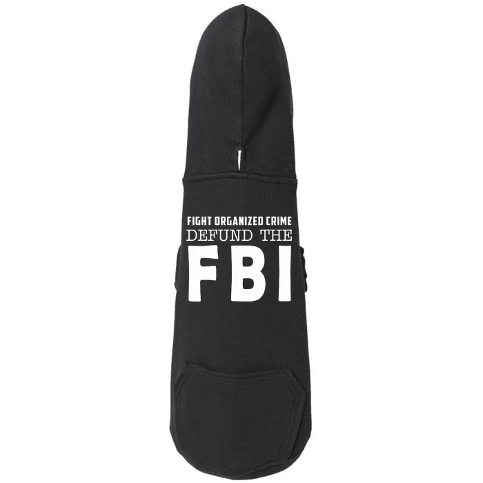 Fight Organized Crime Defund The FBI Doggie 3-End Fleece Hoodie