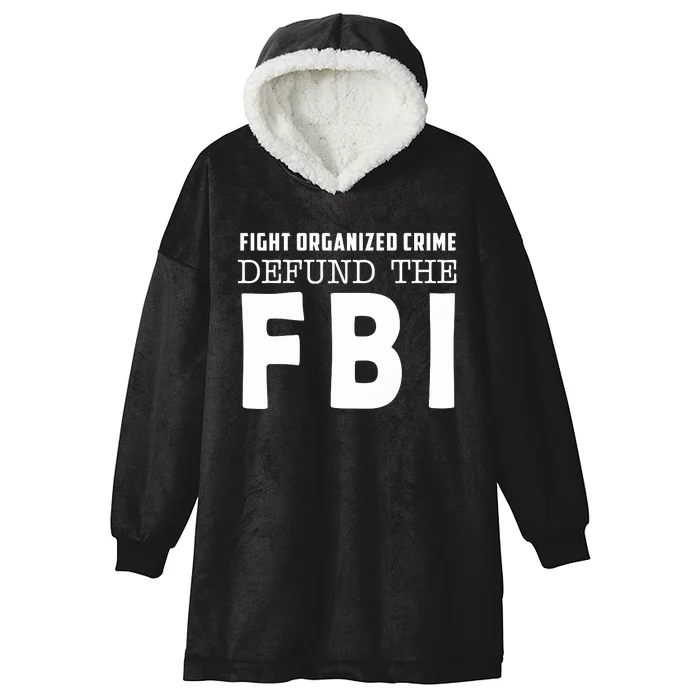 Fight Organized Crime Defund The FBI Hooded Wearable Blanket