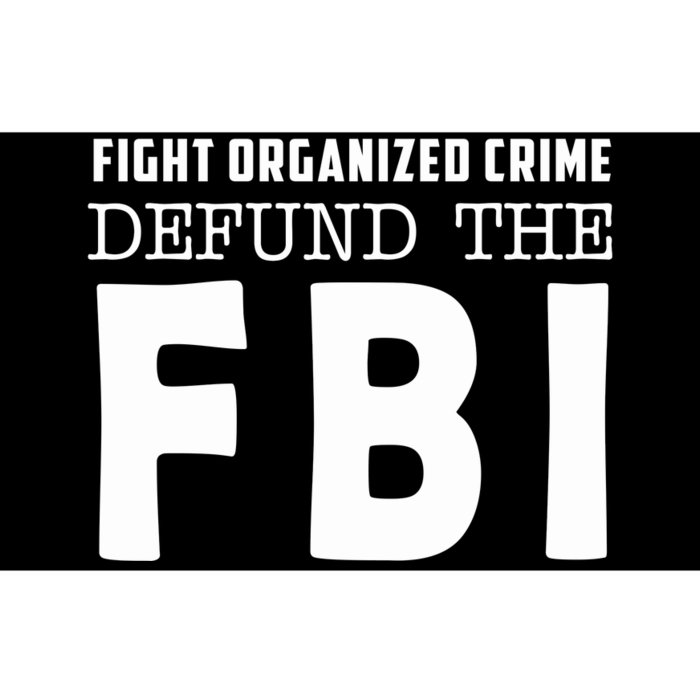 Fight Organized Crime Defund The FBI Bumper Sticker