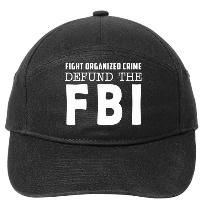 Fight Organized Crime Defund The FBI 7-Panel Snapback Hat