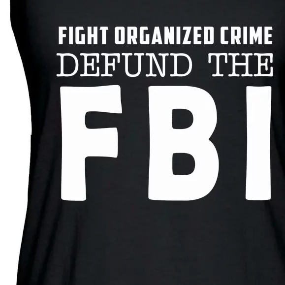 Fight Organized Crime Defund The FBI Ladies Essential Flowy Tank