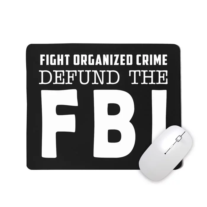 Fight Organized Crime Defund The FBI Mousepad