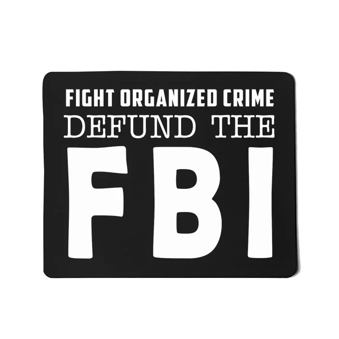 Fight Organized Crime Defund The FBI Mousepad