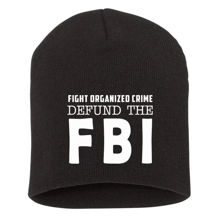 Fight Organized Crime Defund The FBI Short Acrylic Beanie