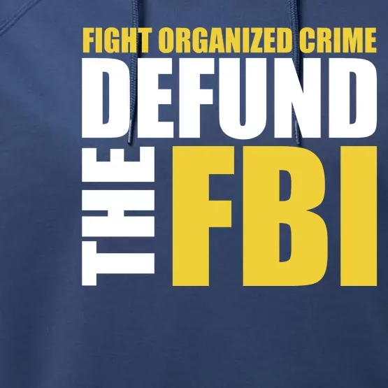 Fight Organized Crime Defund The FBI Performance Fleece Hoodie