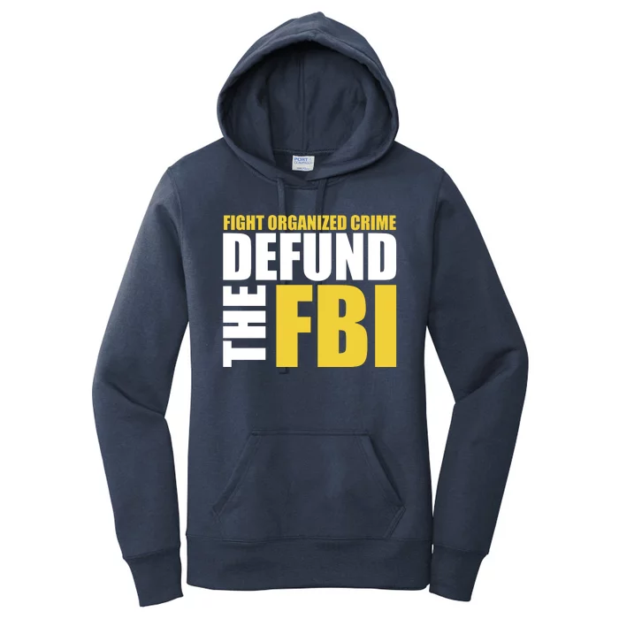 Fight Organized Crime Defund The FBI Women's Pullover Hoodie