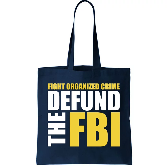 Fight Organized Crime Defund The FBI Tote Bag