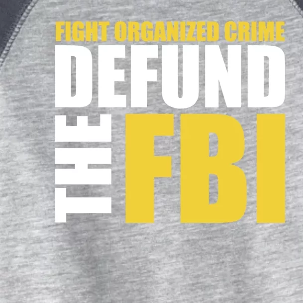 Fight Organized Crime Defund The FBI Toddler Fine Jersey T-Shirt