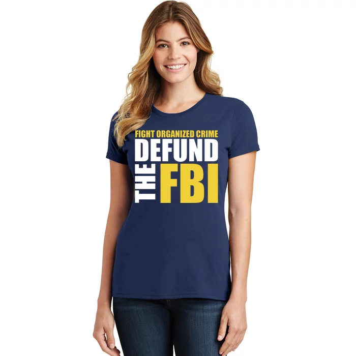 Fight Organized Crime Defund The FBI Women's T-Shirt