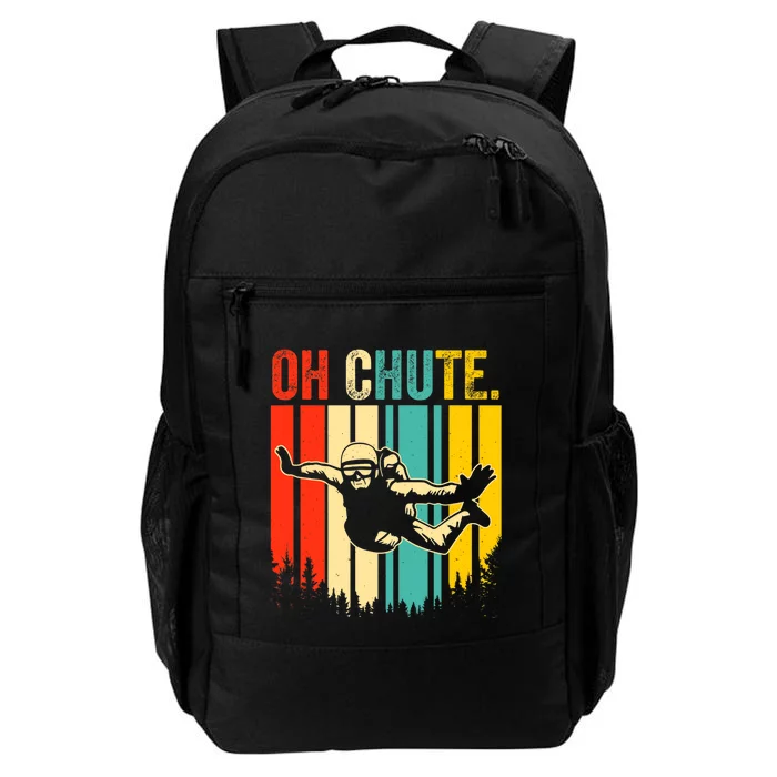 Funny Oh Chute Skydiving Skydive Sky Diving Skydiver Daily Commute Backpack