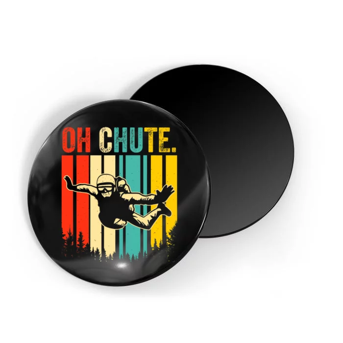 Funny Oh Chute Skydiving Skydive Sky Diving Skydiver Magnet