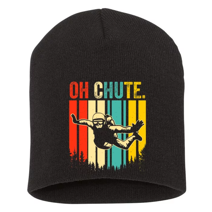 Funny Oh Chute Skydiving Skydive Sky Diving Skydiver Short Acrylic Beanie