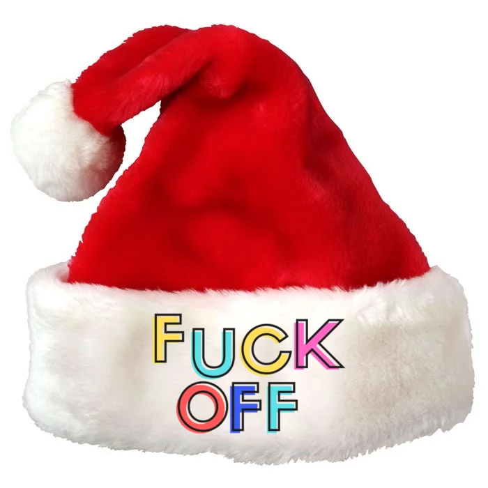 Fuck Off Colorful Funny Premium Christmas Santa Hat