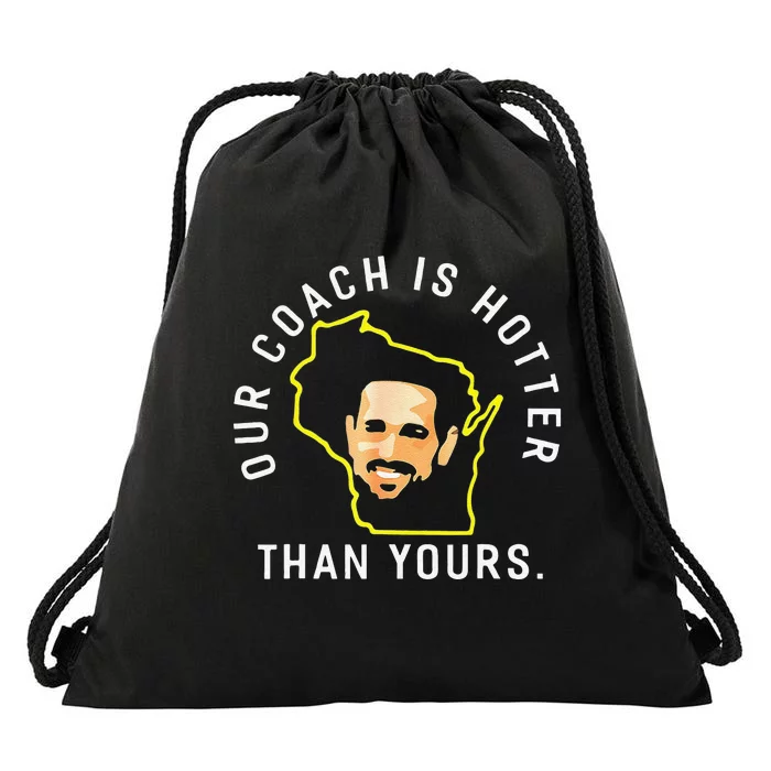 Funny Our Coach Is Hotter Than Yours Drawstring Bag