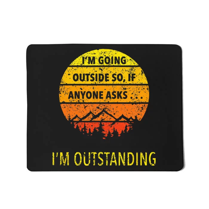 Funny Outdoor Dad Joke Pun Im Outstanding Mousepad