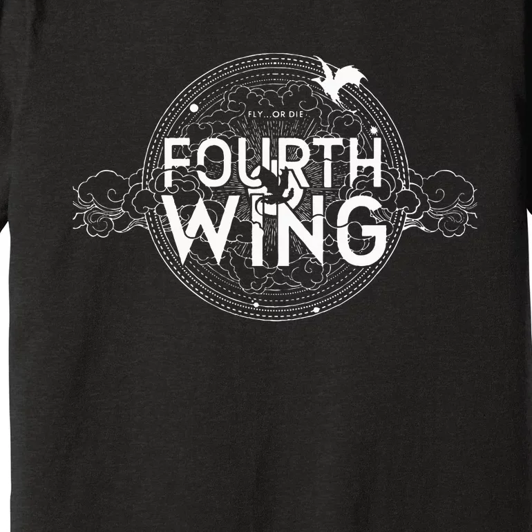 Fly Or Die Fourth Wing Funny Dragon Premium T-Shirt