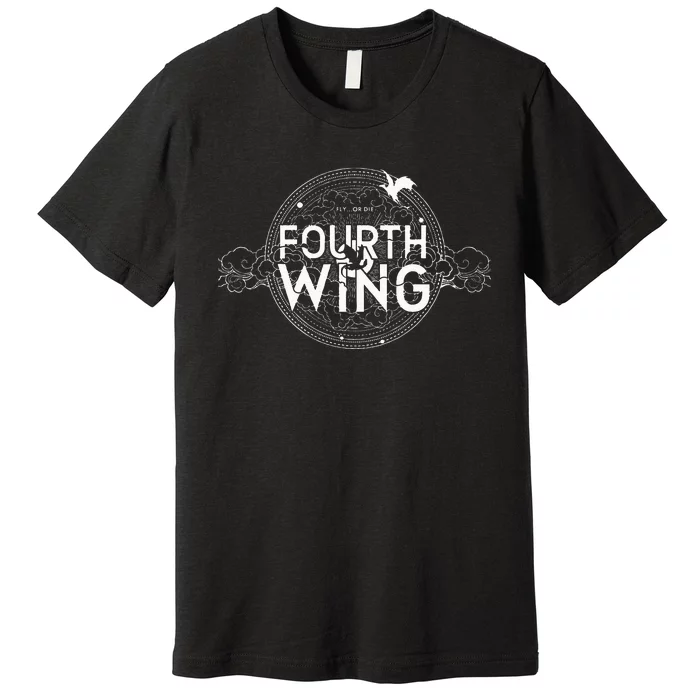 Fly Or Die Fourth Wing Funny Dragon Premium T-Shirt