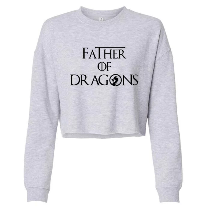 Father Of Dragons Funny Gift Fathers Day Best Gift For Dad Gift Cropped Pullover Crew