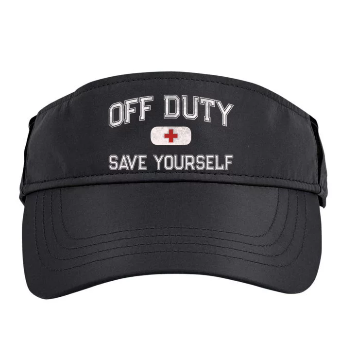 Funny OFF DUTY Camp Nurse SAVE YOURSELF First Aider EMT EMS Adult Drive Performance Visor