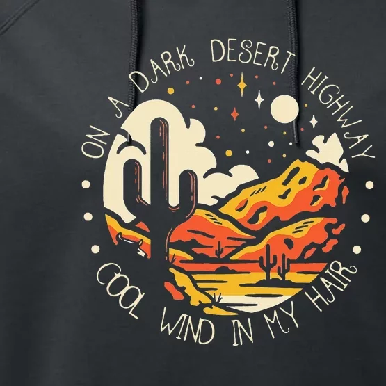 Funny On Dark Deserts Highway Classic Cool Wind In My Hair Performance Fleece Hoodie