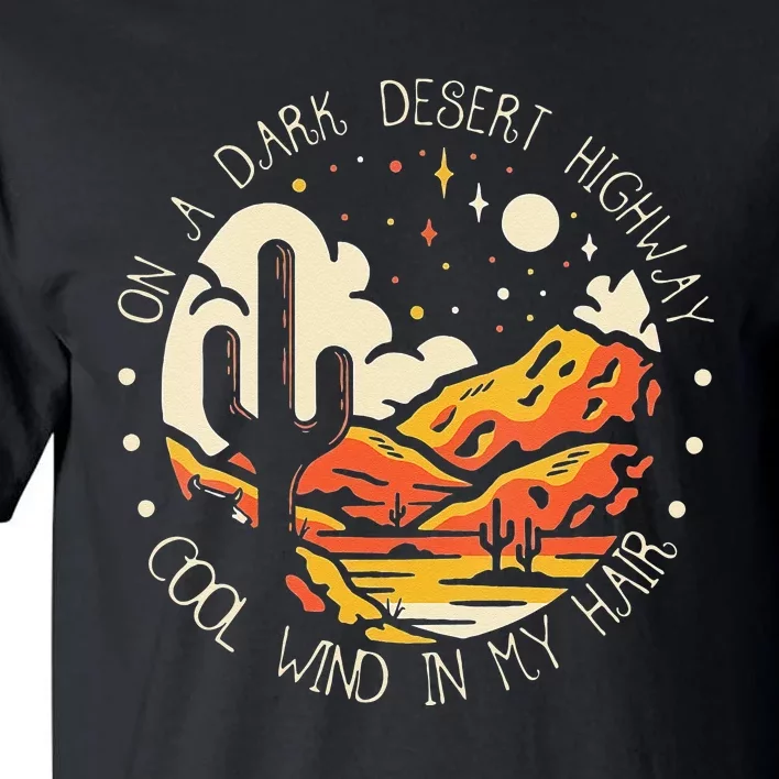 Funny On Dark Deserts Highway Classic Cool Wind In My Hair Tall T-Shirt