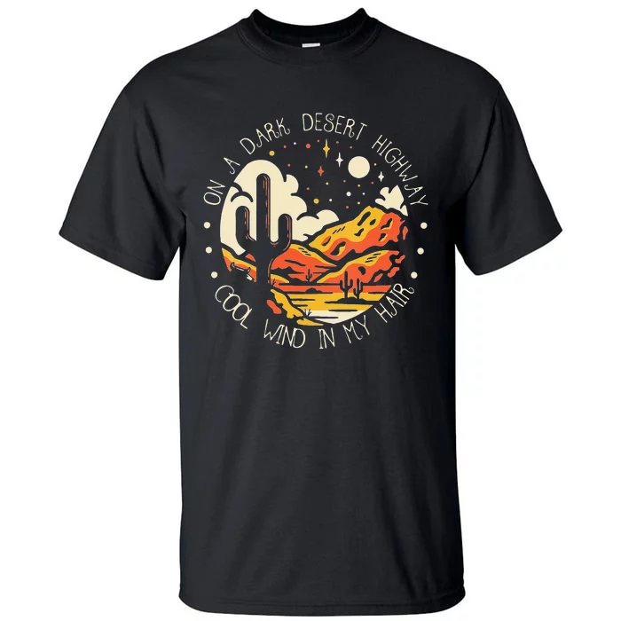 Funny On Dark Deserts Highway Classic Cool Wind In My Hair Tall T-Shirt