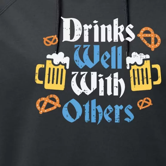 Funny Oktoberfest Drinks Well With Others Gift Performance Fleece Hoodie