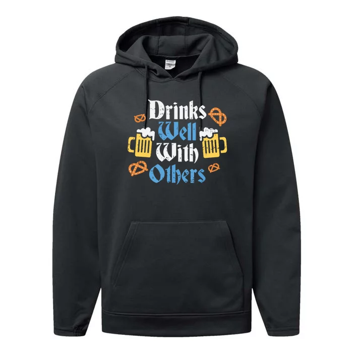 Funny Oktoberfest Drinks Well With Others Gift Performance Fleece Hoodie