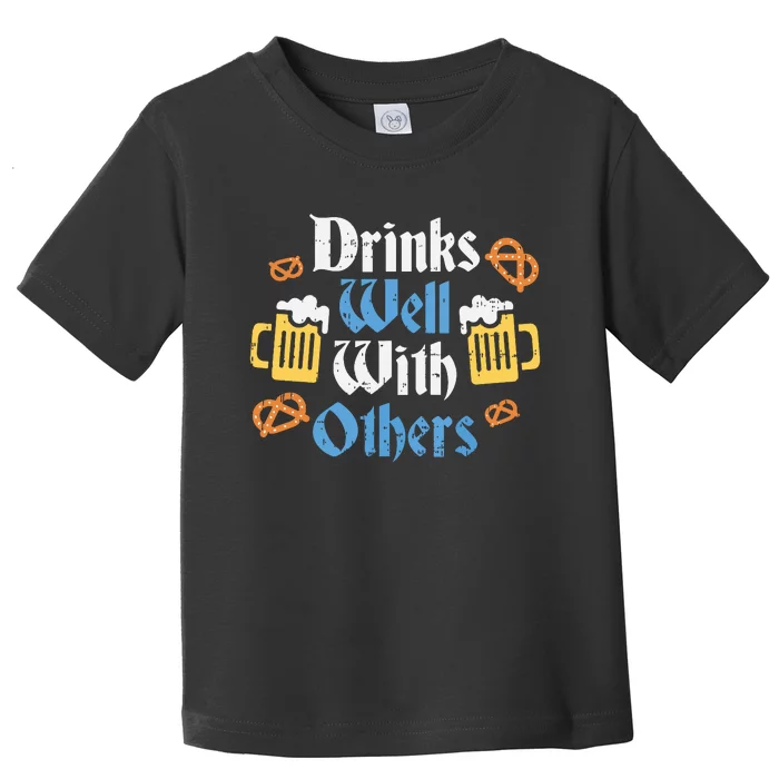 Funny Oktoberfest Drinks Well With Others Gift Toddler T-Shirt