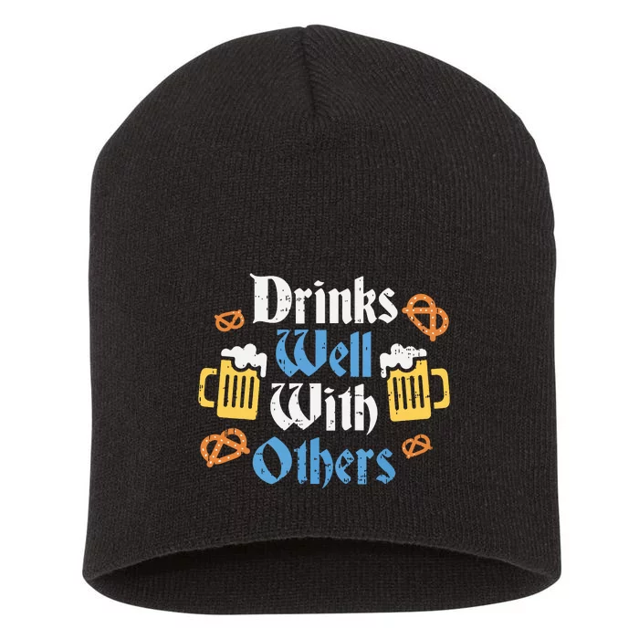 Funny Oktoberfest Drinks Well With Others Gift Short Acrylic Beanie