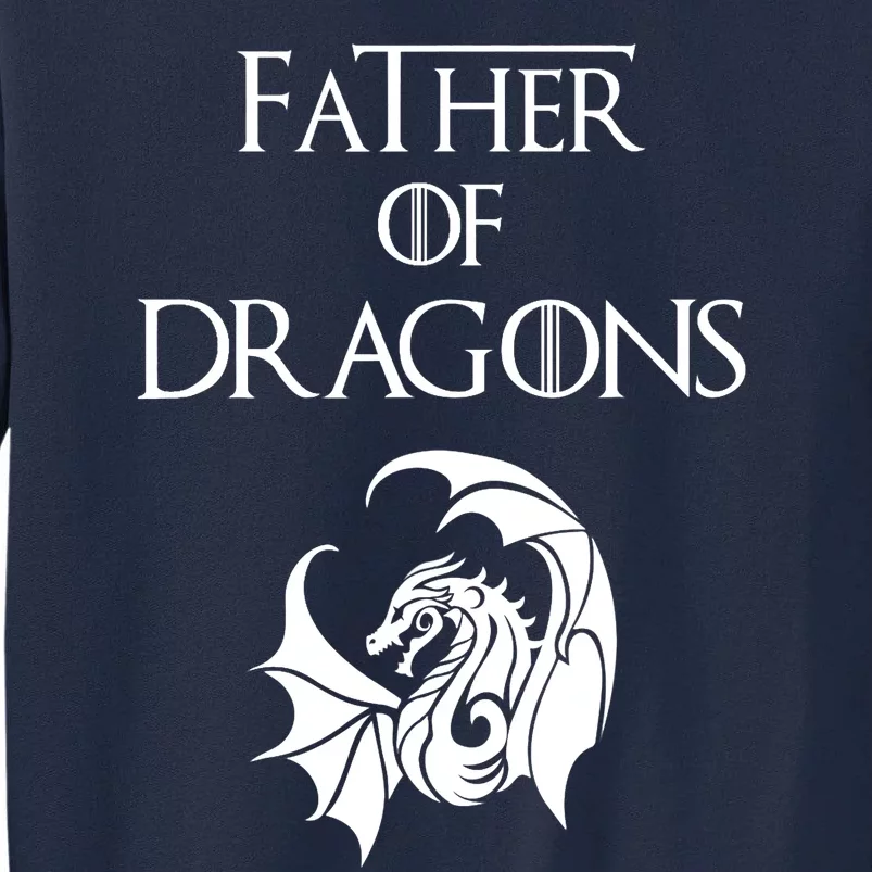 Father of Dragons Tall Sweatshirt