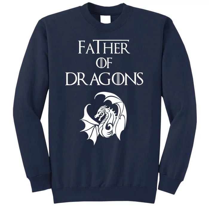 Father of Dragons Tall Sweatshirt