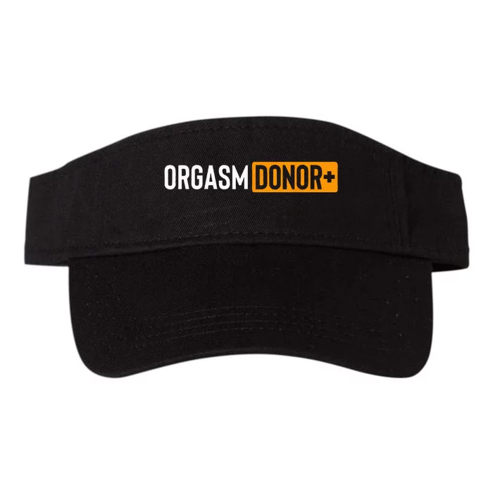 Funny Orgasm Donor Sexual Dirty Adult Humor Sarcastic Valucap Bio-Washed Visor