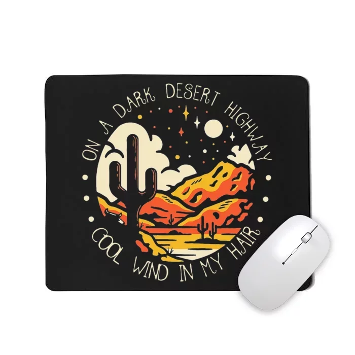 Funny On Dark Deserts Highway Classic Cool Wind In My Hair Mousepad