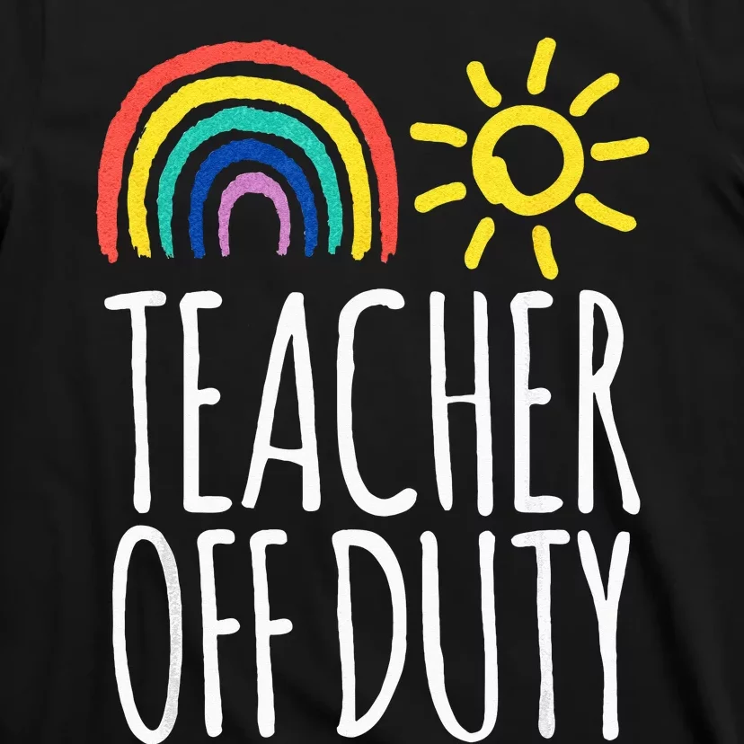 Funny OFF DUTY TEACHER Summer Vacation School T-Shirt