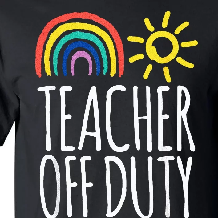 Funny OFF DUTY TEACHER Summer Vacation School Tall T-Shirt