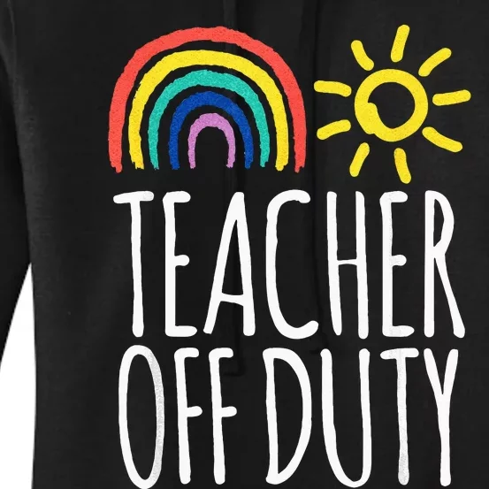 Funny OFF DUTY TEACHER Summer Vacation School Women's Pullover Hoodie