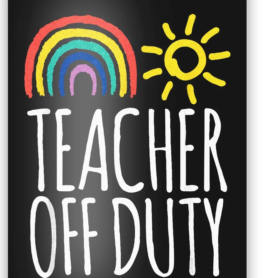 Funny OFF DUTY TEACHER Summer Vacation School Poster