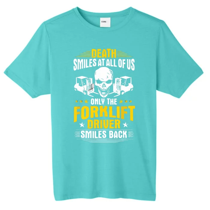 Forklift Operator Death Smiles At All Of Us Forklift Driver ChromaSoft Performance T-Shirt